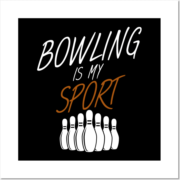 Bowling is my sport Wall Art by maxcode